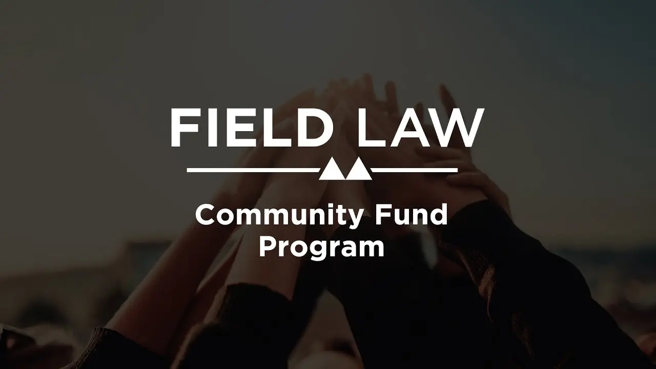 The Field Law Community Fund Program Celebrates Ten Years